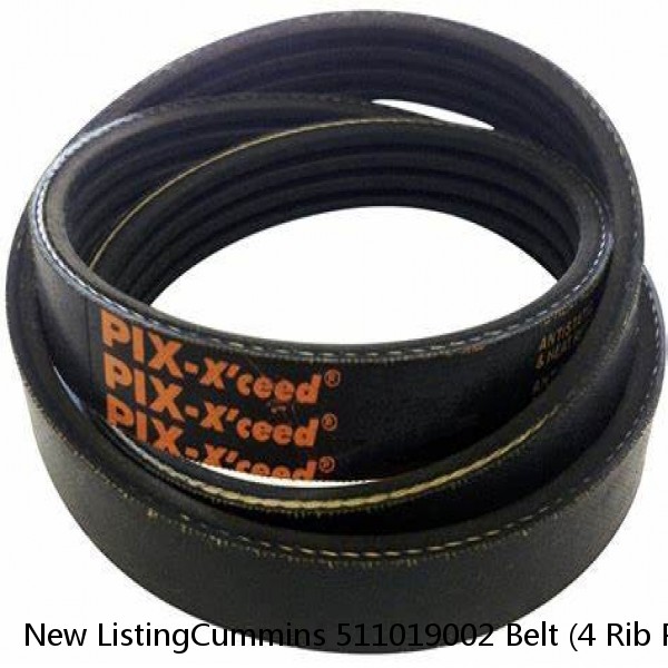 New ListingCummins 511019002 Belt (4 Rib Poly Vee)